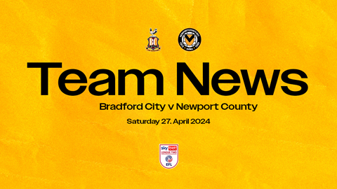 Team News | Bradford City vs. Newport County